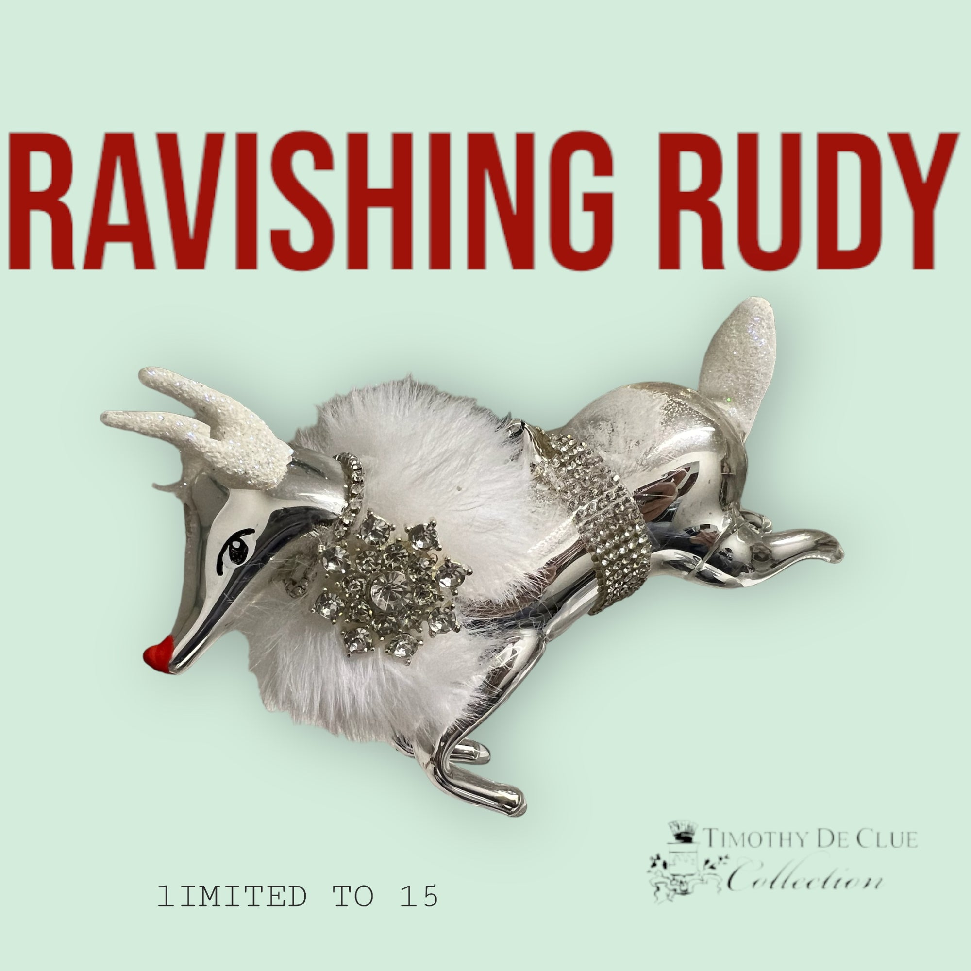 Ravishing Rudy 2024 "2nd in 9 Piece Series"- Timothy De Clue Exclusive Christmas Ornament